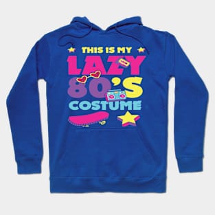 This is My Lazy 80s Costume Hoodie